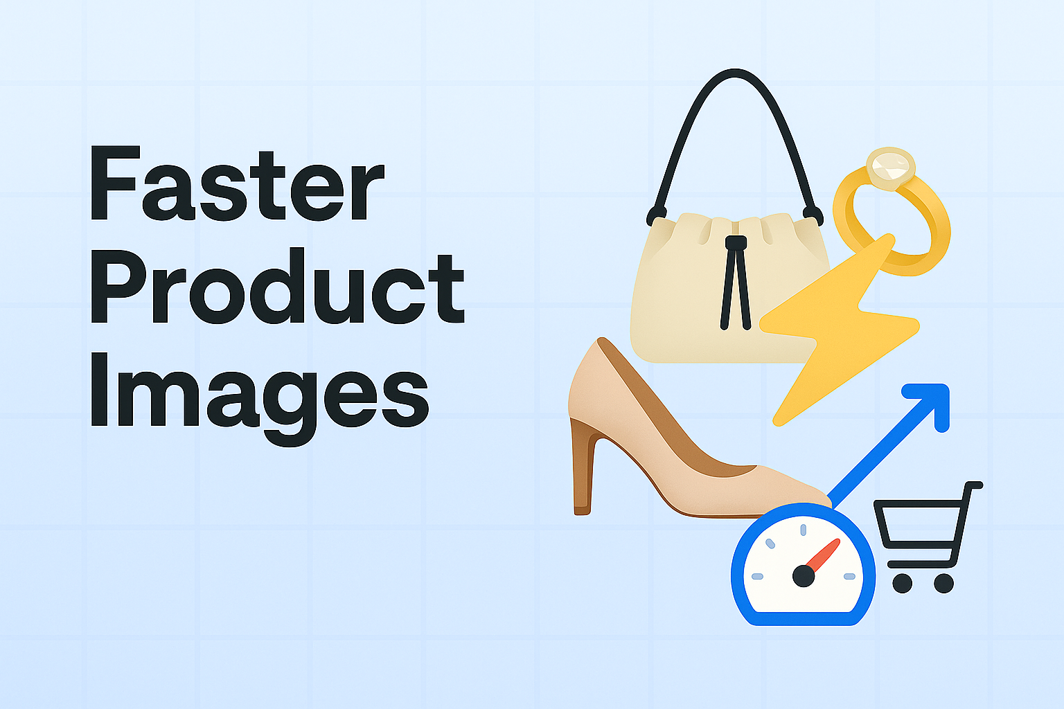 Cover Image for How to Optimize Product Images for Faster Loading Speeds and Better Conversions