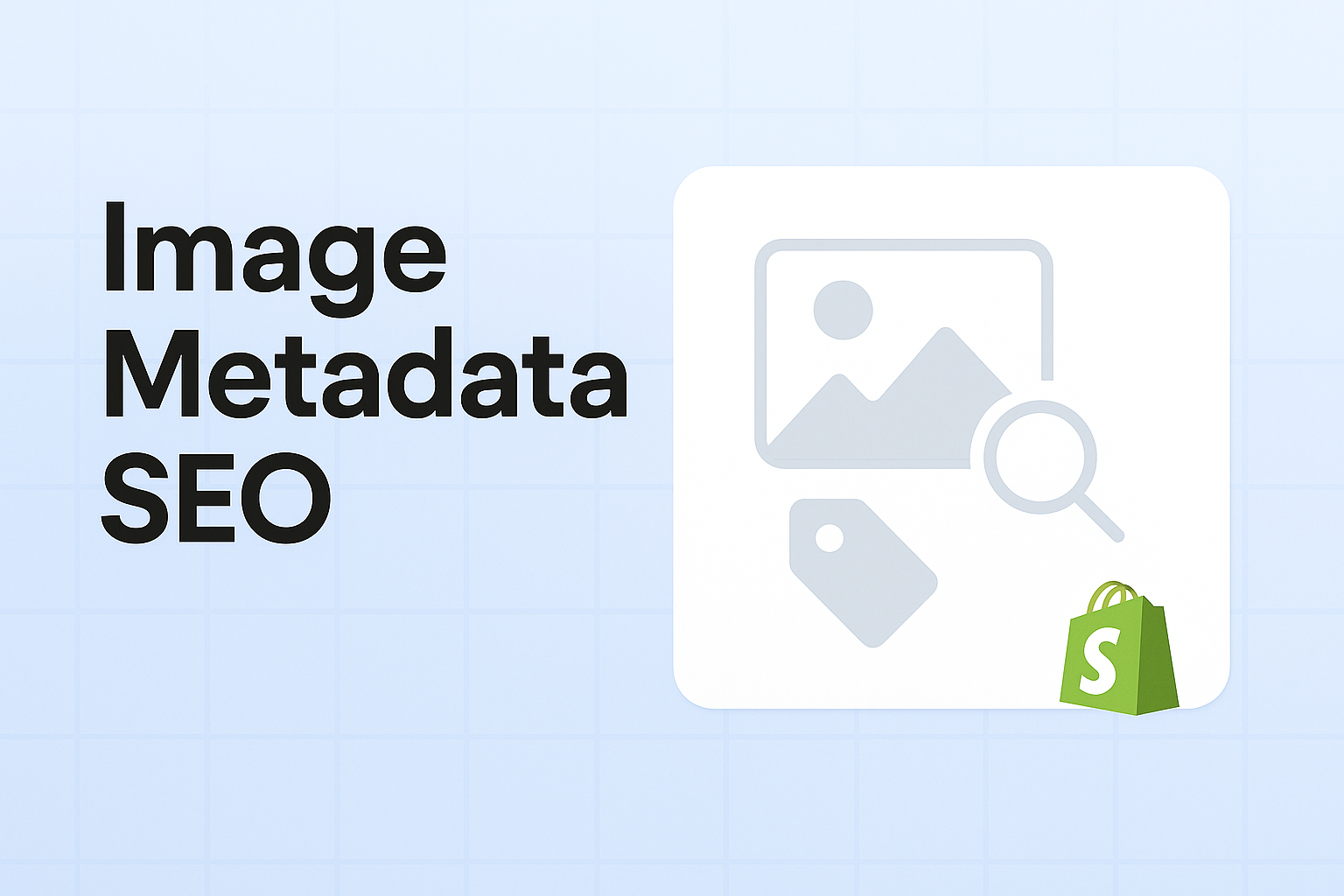 Cover Image for Optimizing Image Metadata: Boosting SEO and Enhancing Discoverability in Your Shopify Store
